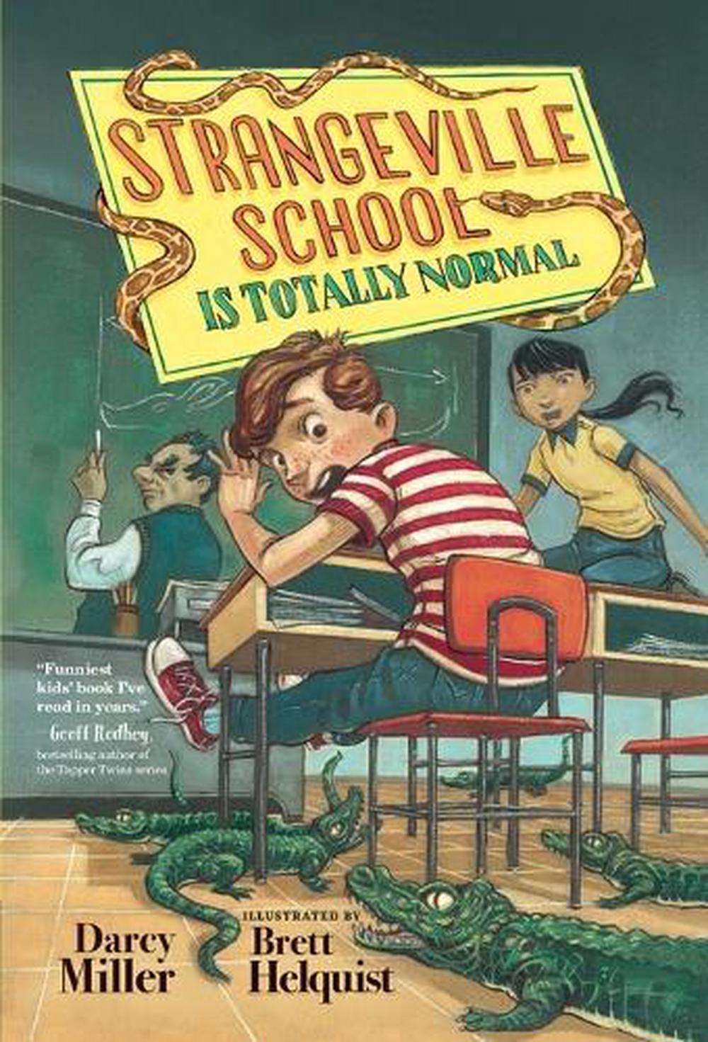 Strangeville School Is Totally Normal by Darcy Miller - ISBN: 9780593309513