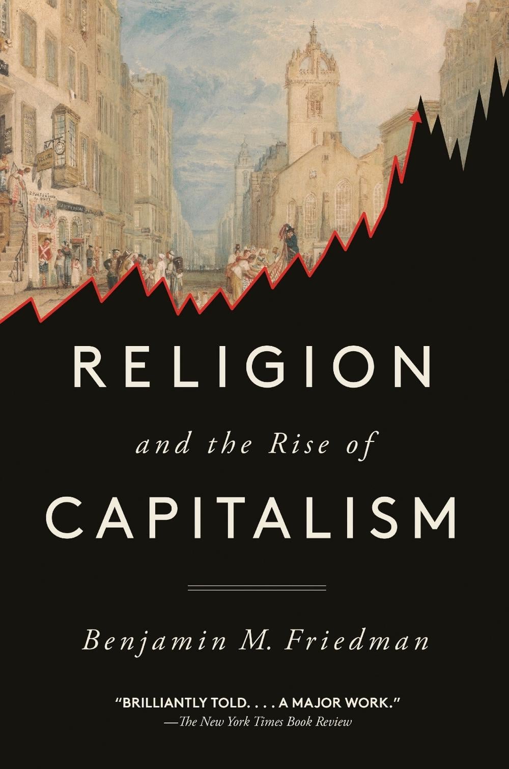 Religion and the Rise of Capitalism by Benjamin M. Friedman - ISBN: 9780593311097