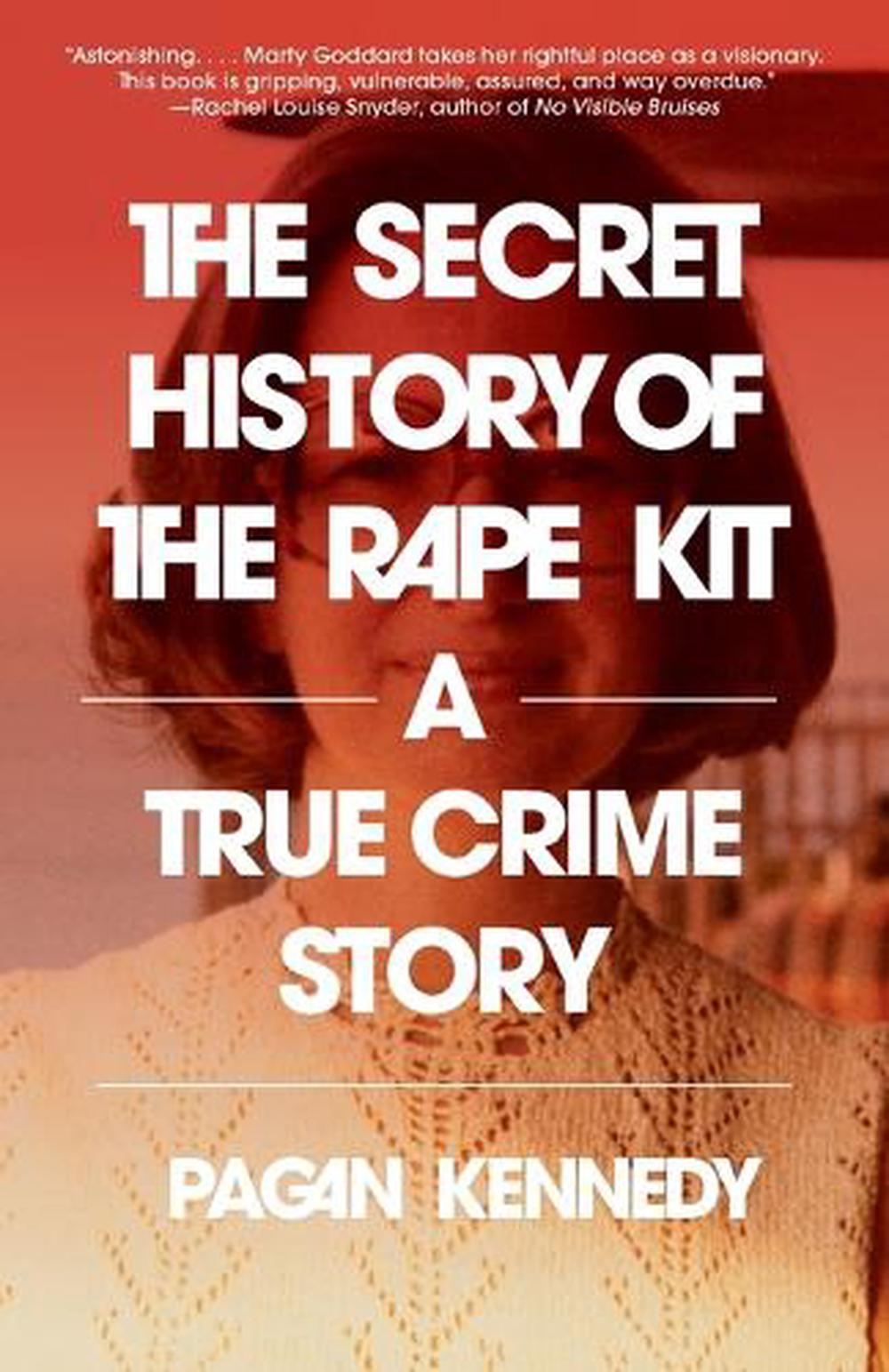The Secret History of the Rape Kit by Pagan Kennedy - ISBN: 9780593314715