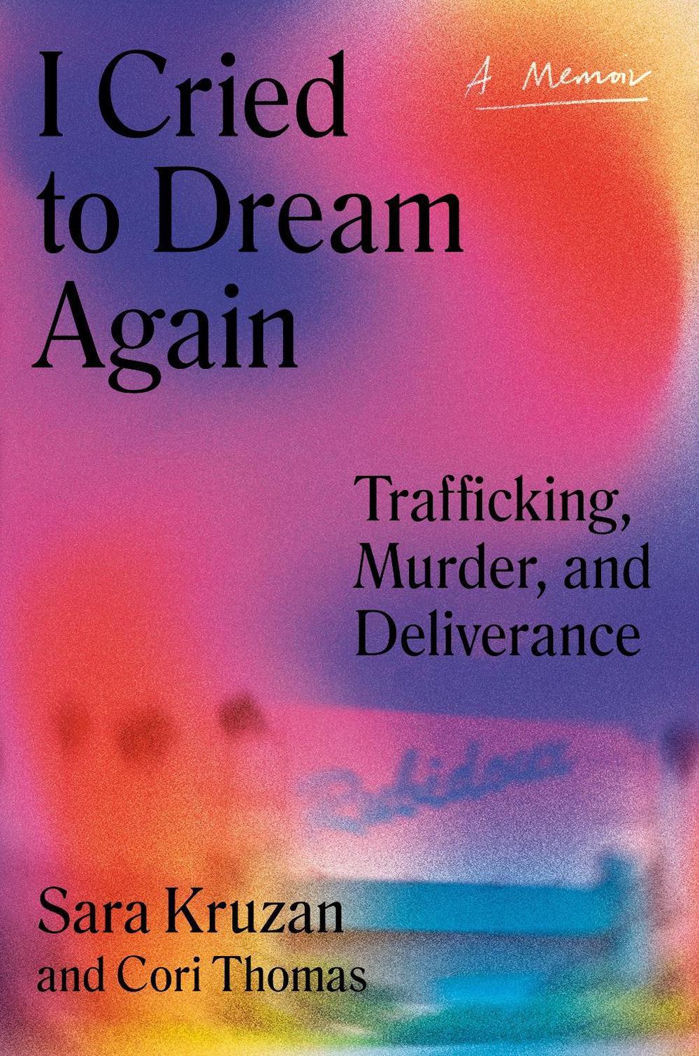 I Cried to Dream Again by Sara Kruzan - ISBN: 9780593315880