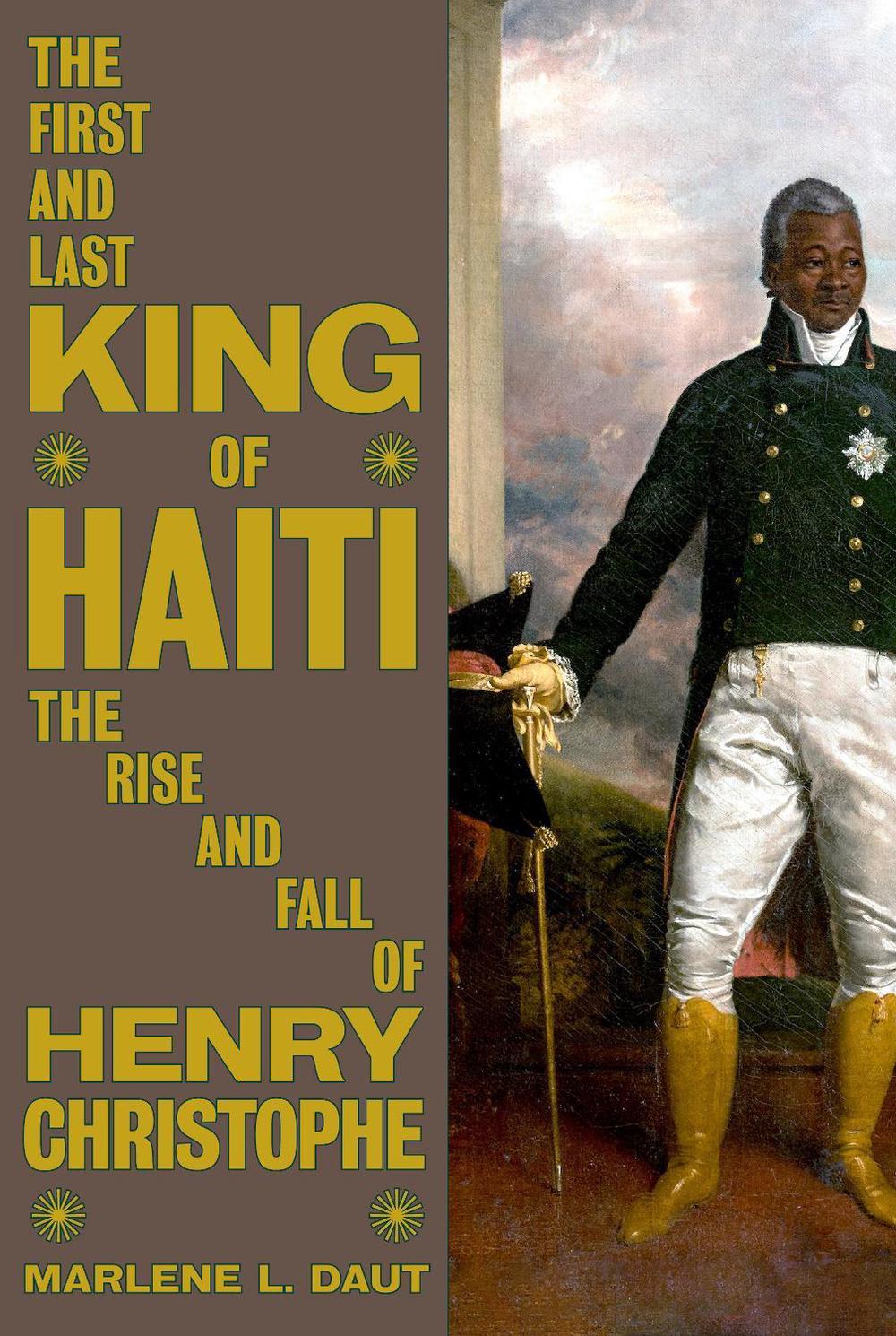 The First and Last King of Haiti, 9780593316160