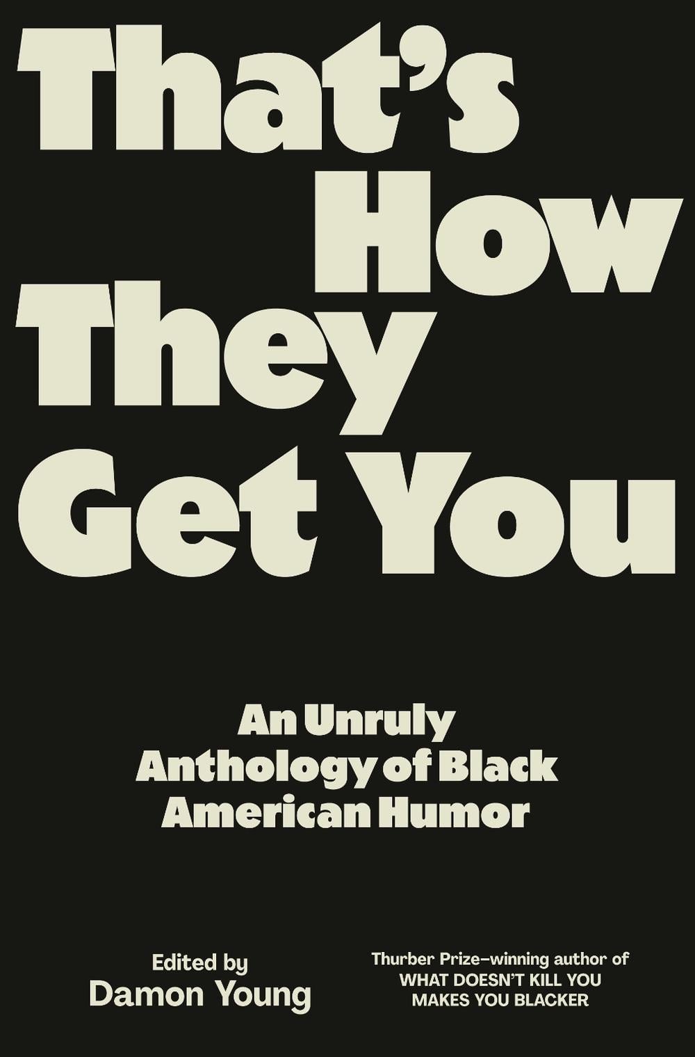 That's How They Get You by Damon Young - ISBN: 9780593317112