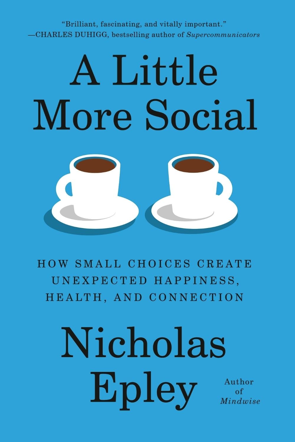 A Little More Social by Nicholas Epley - ISBN: 9780593319543