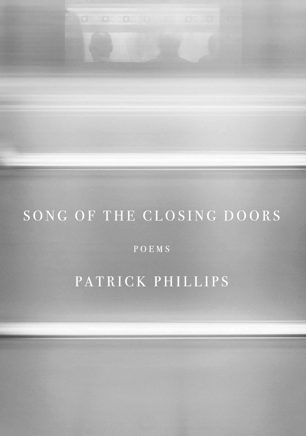 Song of the Closing Doors by Patrick Phillips - ISBN: 9780593321423