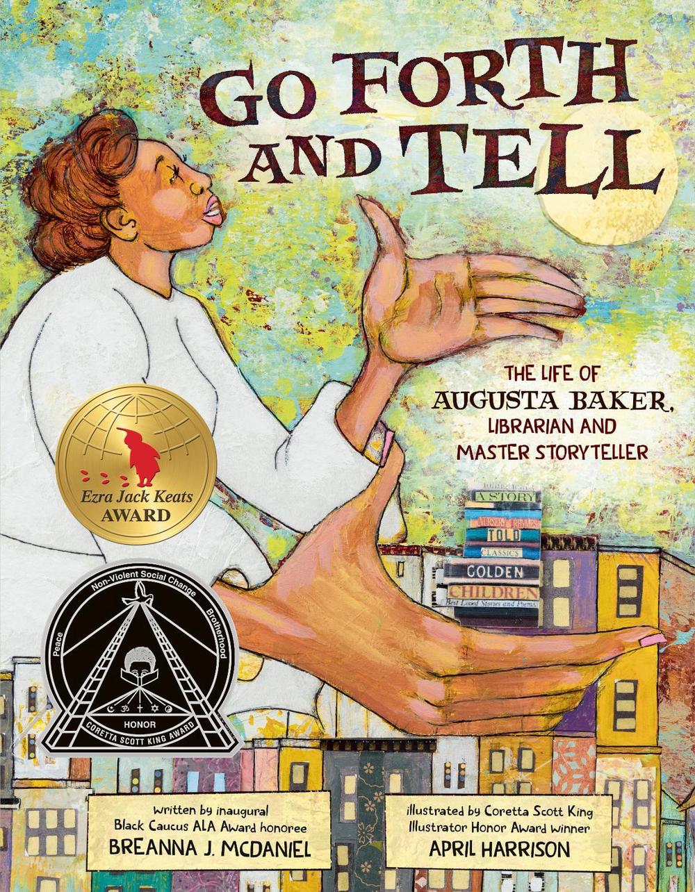 Go Forth and Tell: The Life of Augusta Baker, Librarian and Master Storyteller by Breanna J. McDaniel - ISBN: 9780593324202
