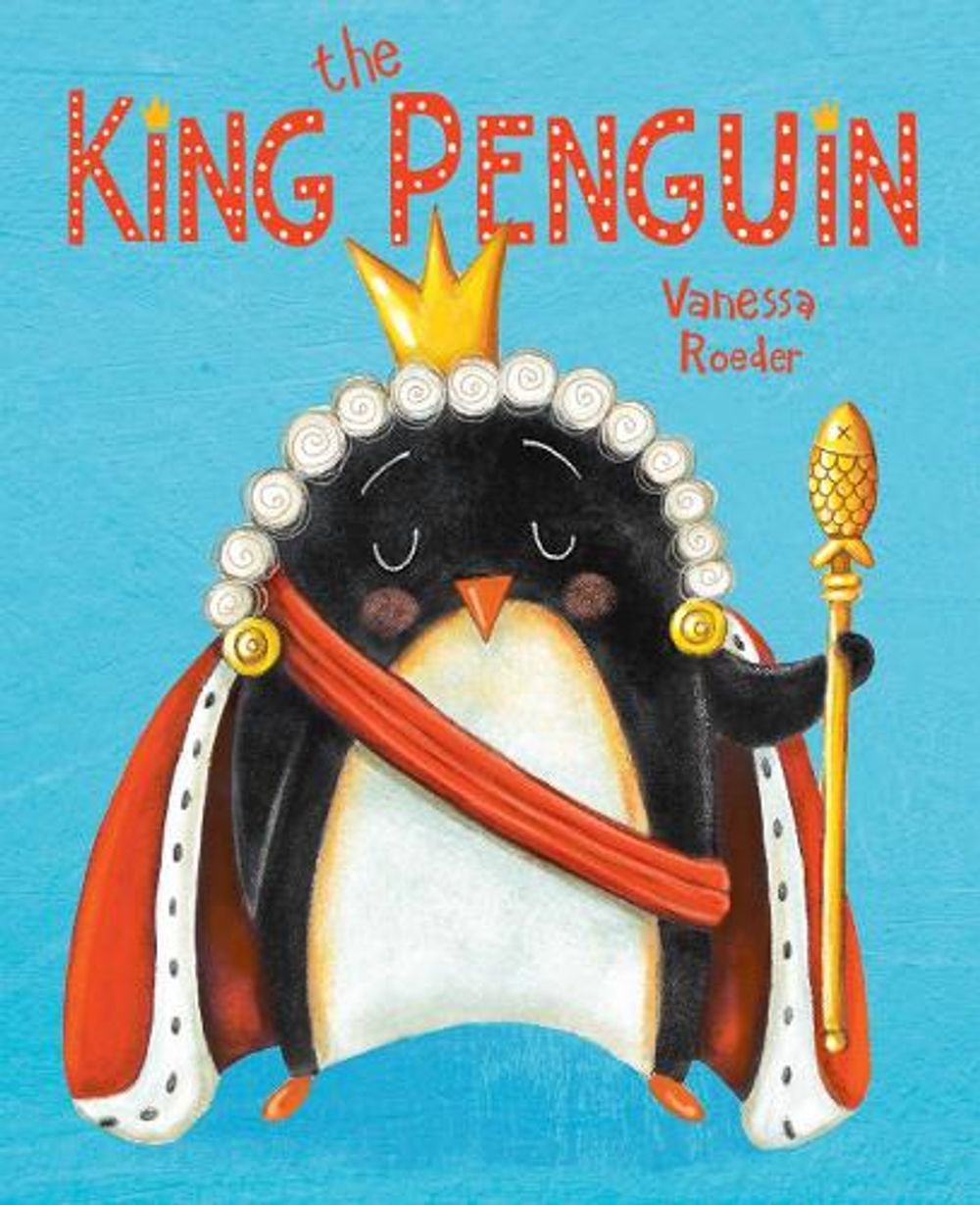 The King Penguin by Vanessa Roeder - ISBN: 9780593324417