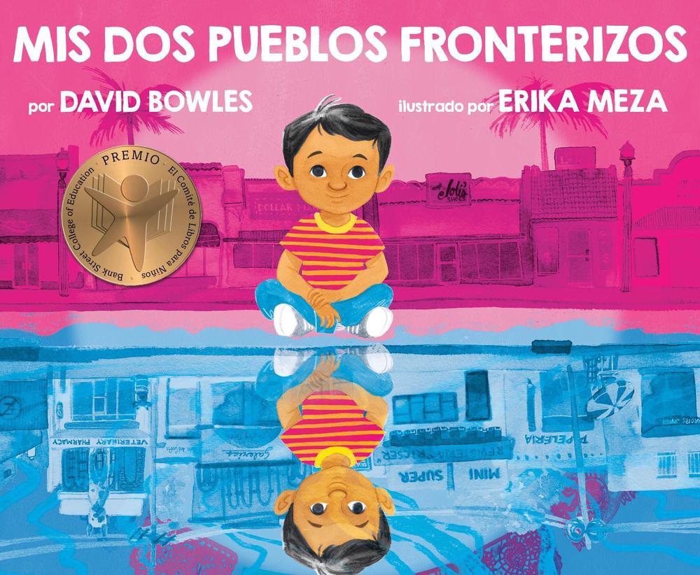 Mis dos pueblos fronterizos by David Bowles - ISBN: 9780593325070