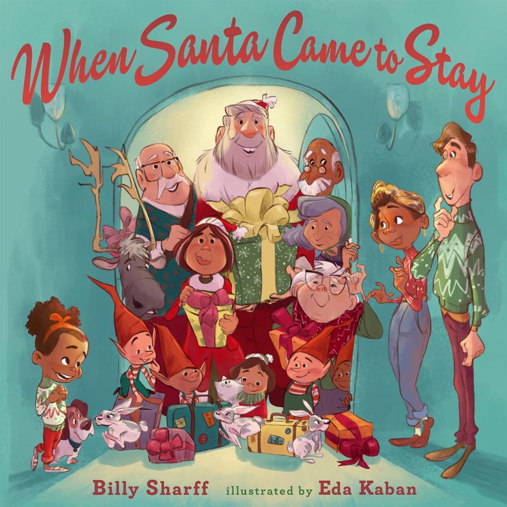 When Santa Came to Stay by Billy Sharff - ISBN: 9780593325230