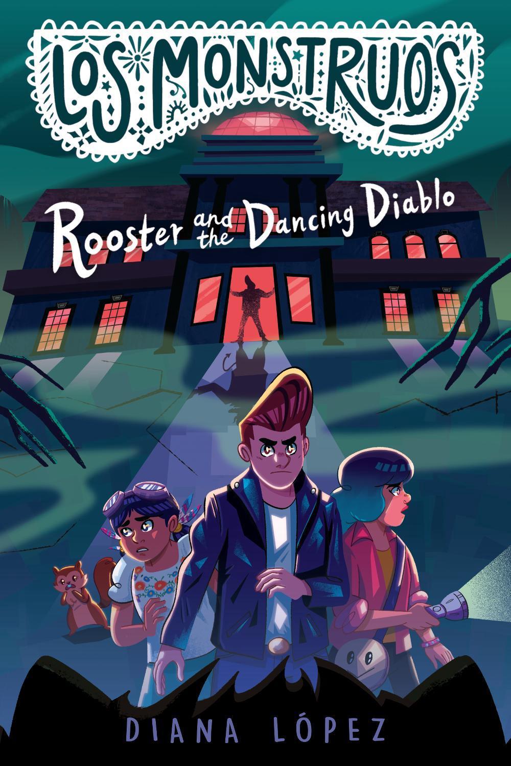 Los Monstruos: Rooster and the Dancing Diablo by Diana López - ISBN: 9780593326527