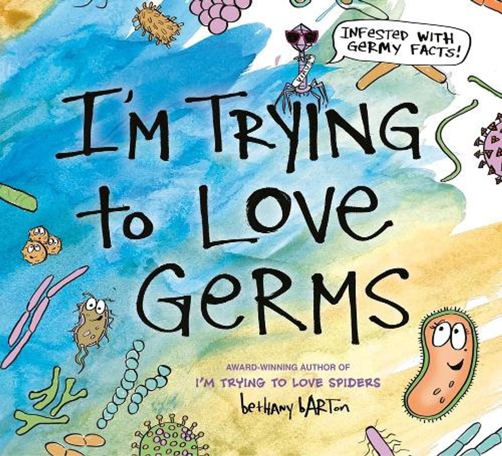 I'm Trying to Love Germs by Bethany Barton - ISBN: 9780593326725