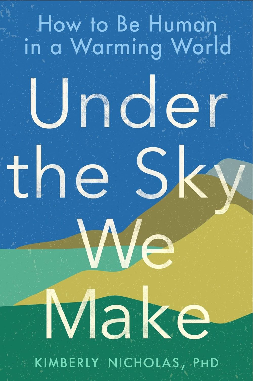Under the Sky We Make by Kimberly Nicholas - ISBN: 9780593328170