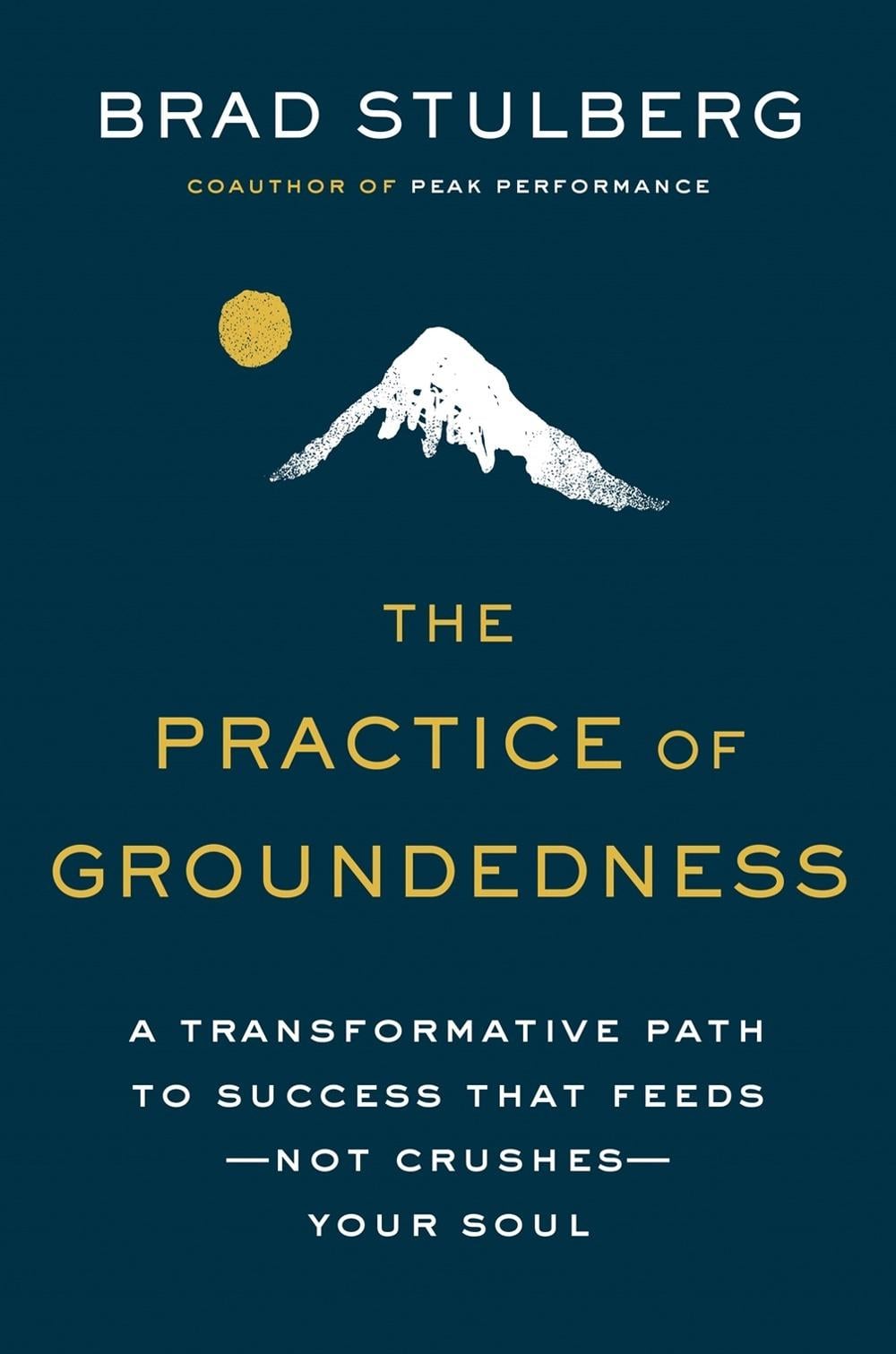 The Practice of Groundedness by Brad Stulberg - ISBN: 9780593329894