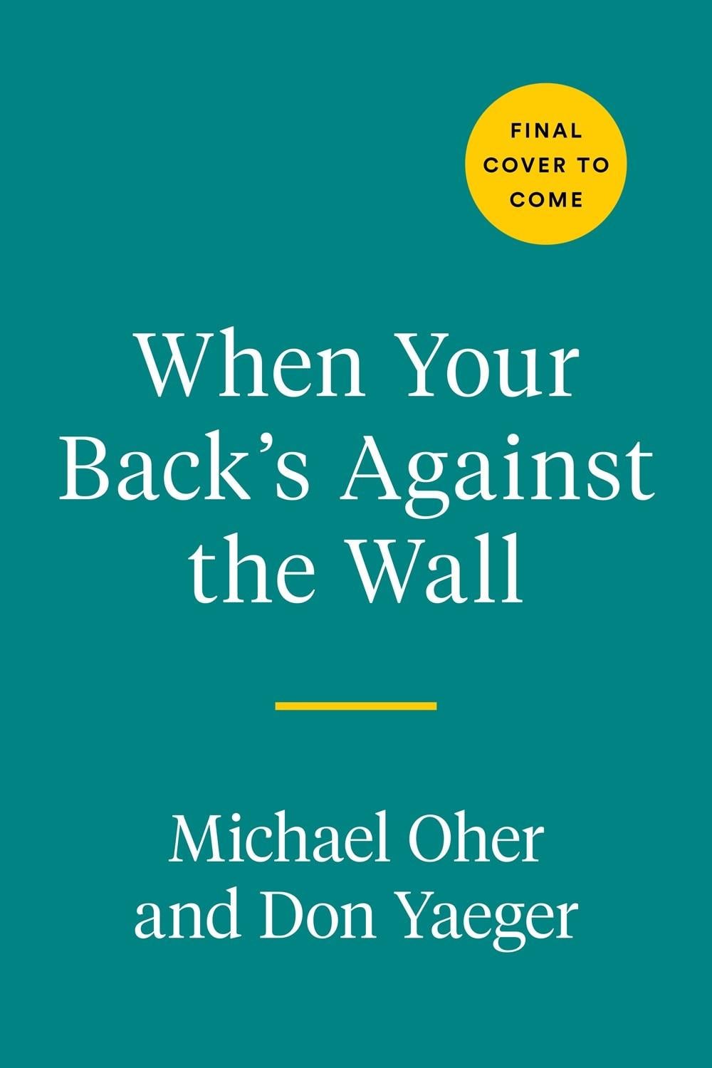 When Your Back's Against the Wall by Michael Oher - ISBN: 9780593330920