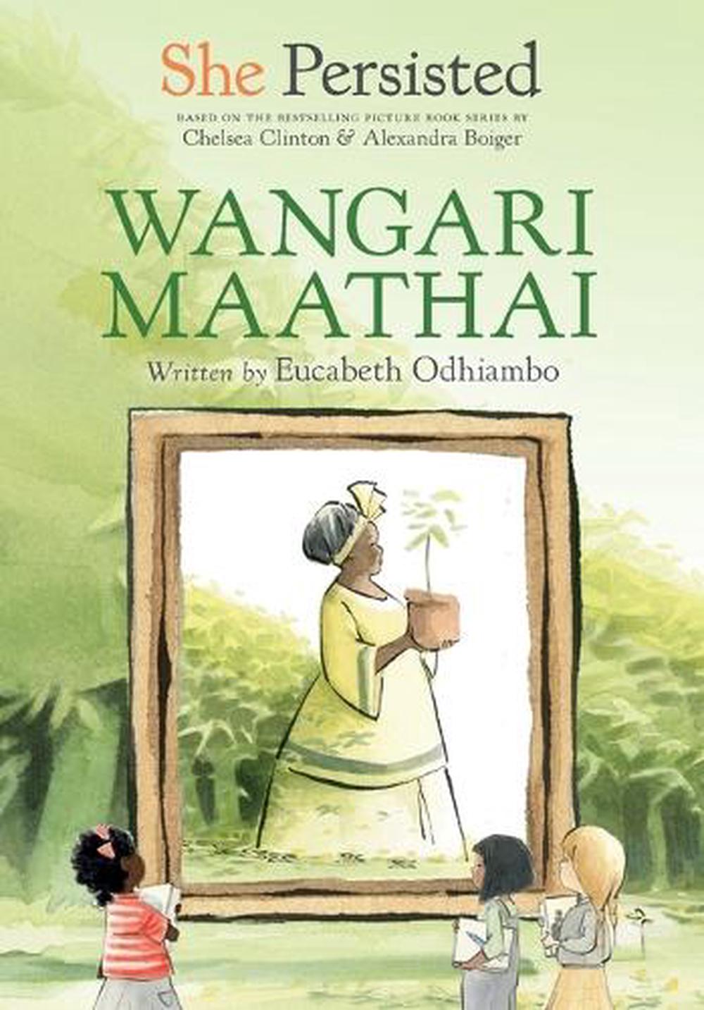 She Persisted: Wangari Maathai by Chelsea Clinton - ISBN: 9780593353585