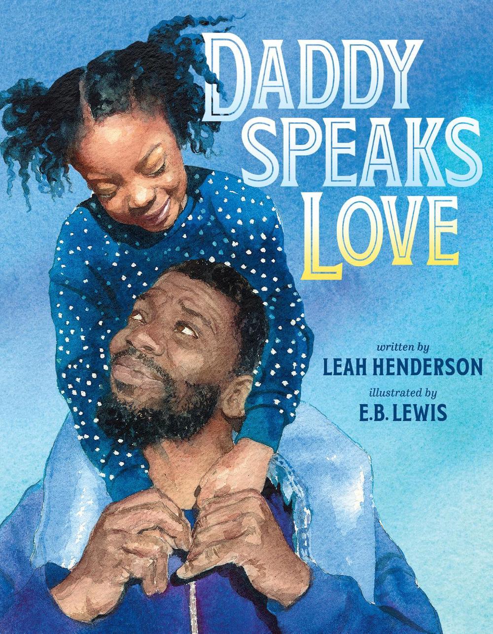 Daddy Speaks Love by Leah Henderson - ISBN: 9780593354360