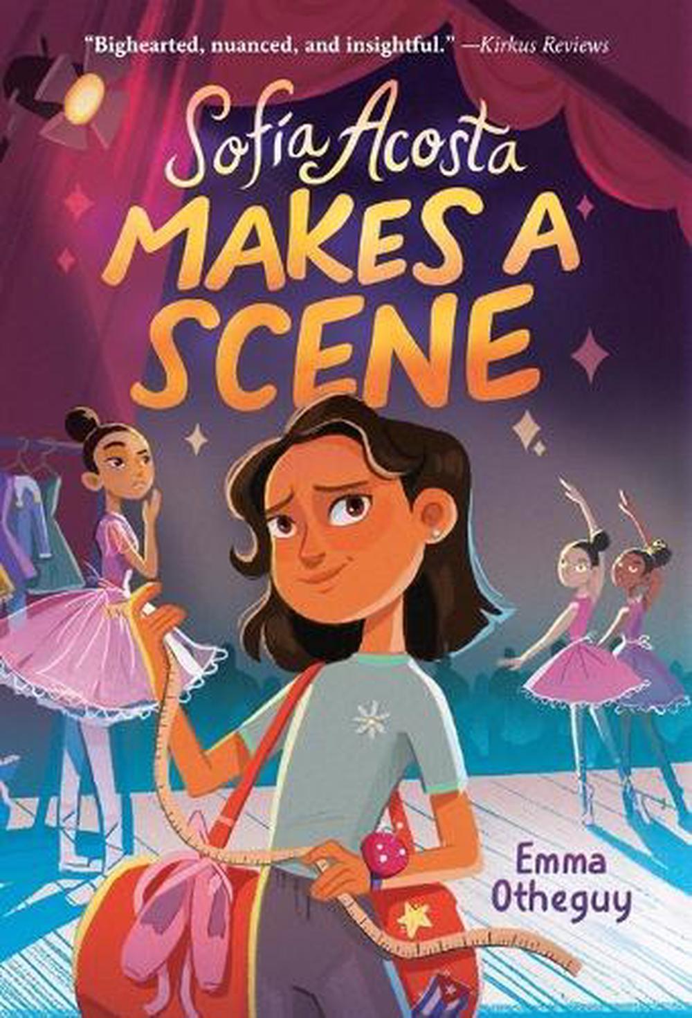 Sofía Acosta Makes a Scene by Emma Otheguy - ISBN: 9780593372661
