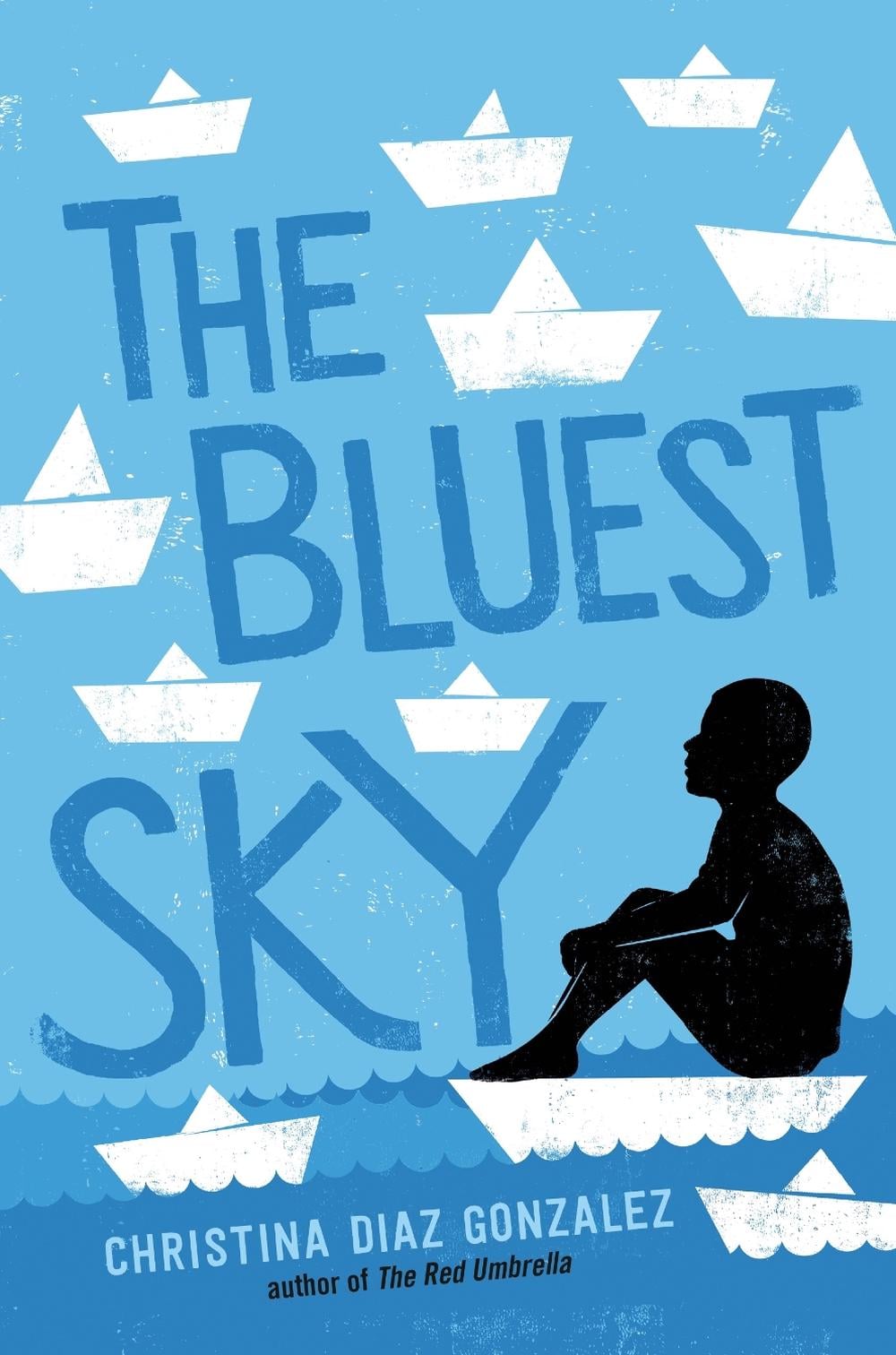 The Bluest Sky by Christina Diaz Gonzalez - ISBN: 9780593372807