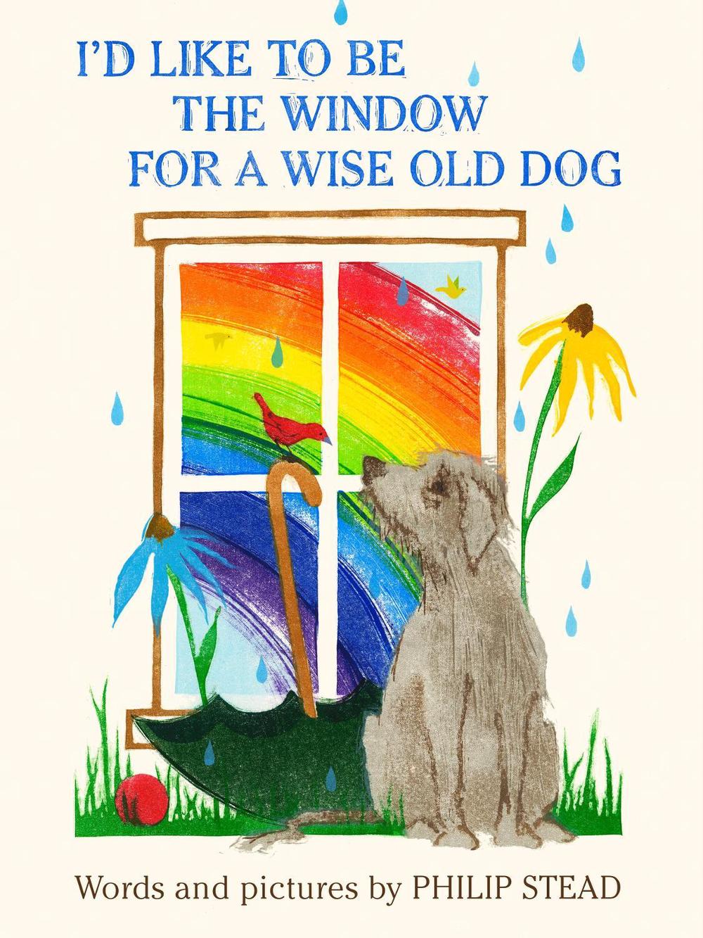 I'd Like to Be the Window for a Wise Old Dog by Philip C. Stead - ISBN: 9780593375082