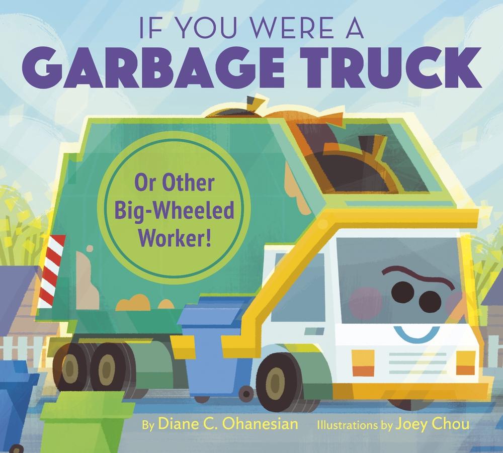If You Were a Garbage Truck or Other Big-Wheeled Worker! by Diane Ohanesian - ISBN: 9780593375150