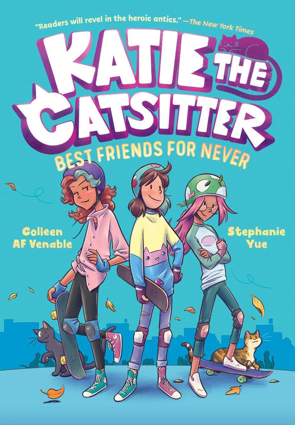 Katie the Catsitter 2: Best Friends for Never by Colleen AF Venable - ISBN: 9780593375464
