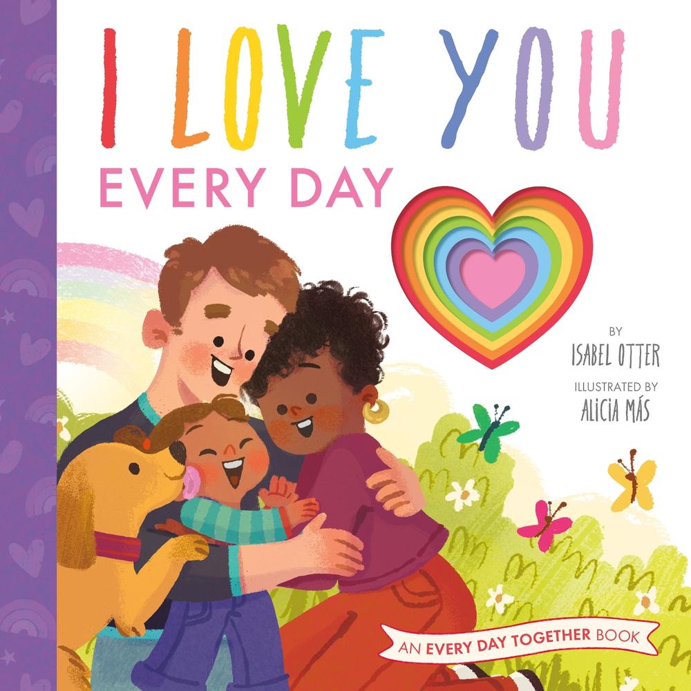 I Love You Every Day by Isabel Otter - ISBN: 9780593377161