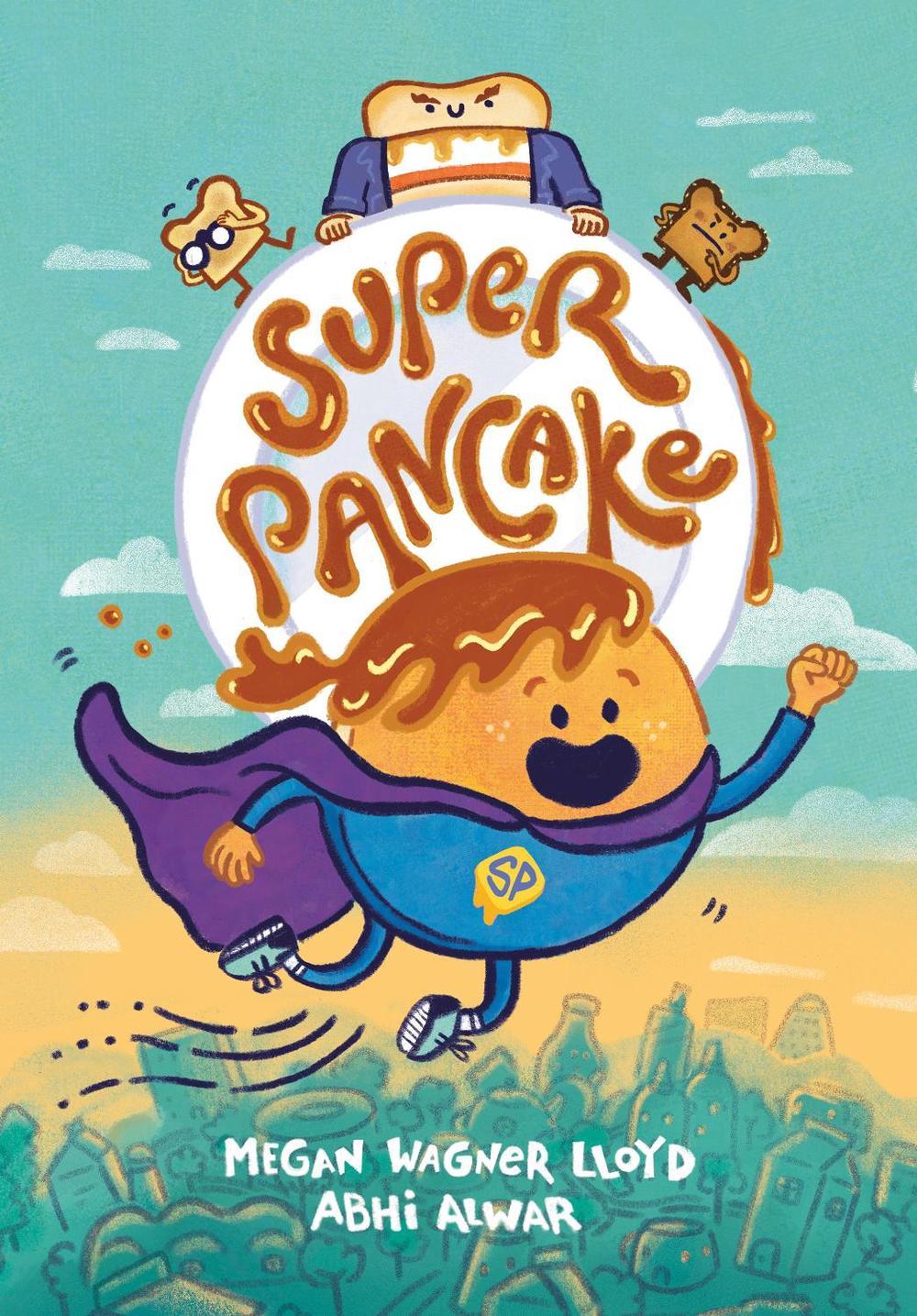 Super Pancake by Megan Wagner Lloyd - ISBN: 9780593378472