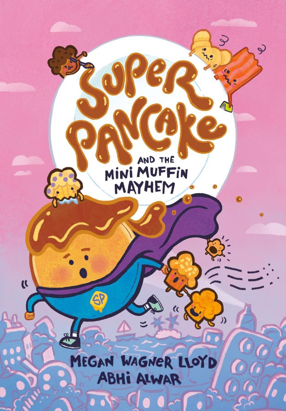 Super Pancake and the Mini Muffin Mayhem by Megan Wagner Lloyd - ISBN: 9780593378519