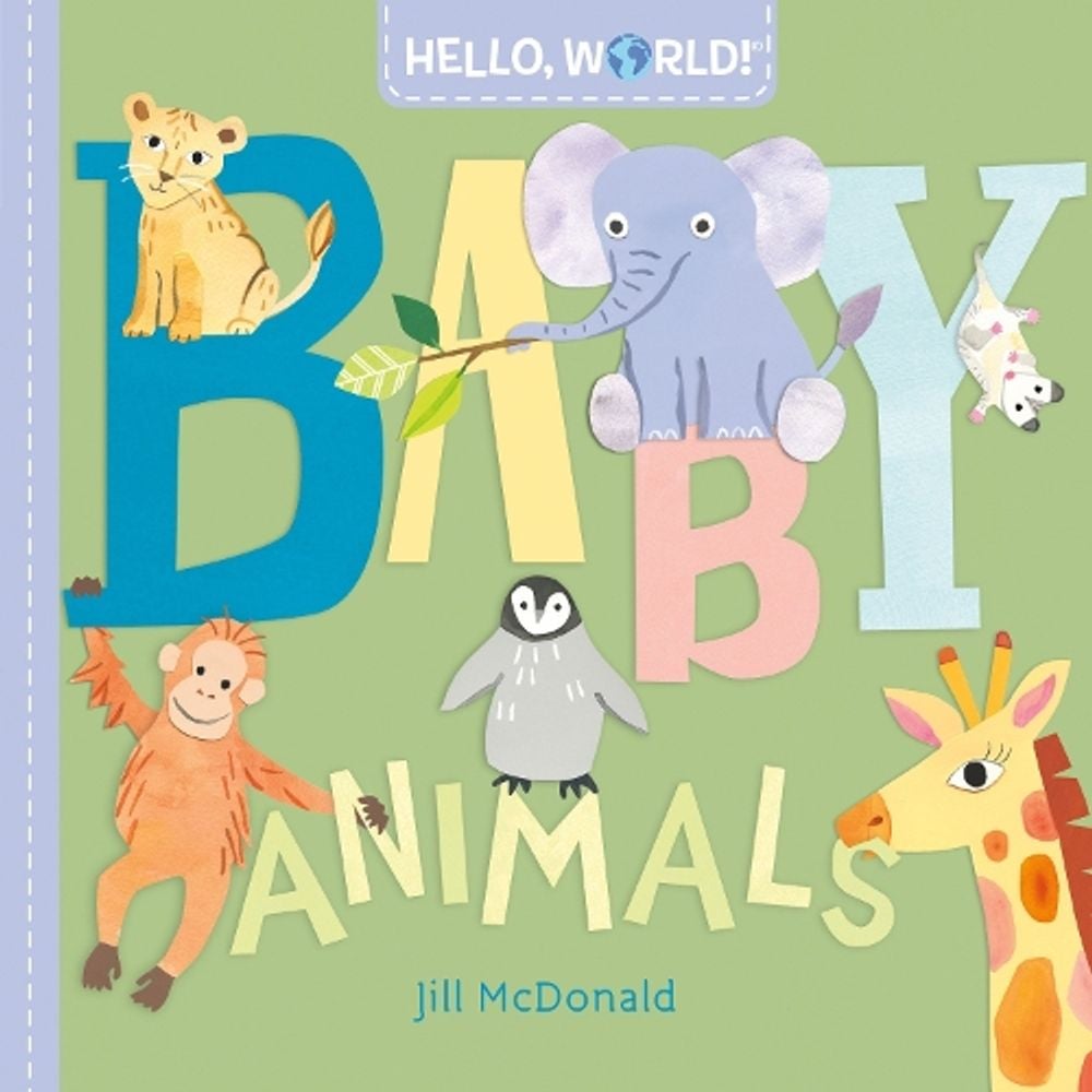 Hello, World! Baby Animals by Jill McDonald - ISBN: 9780593378700