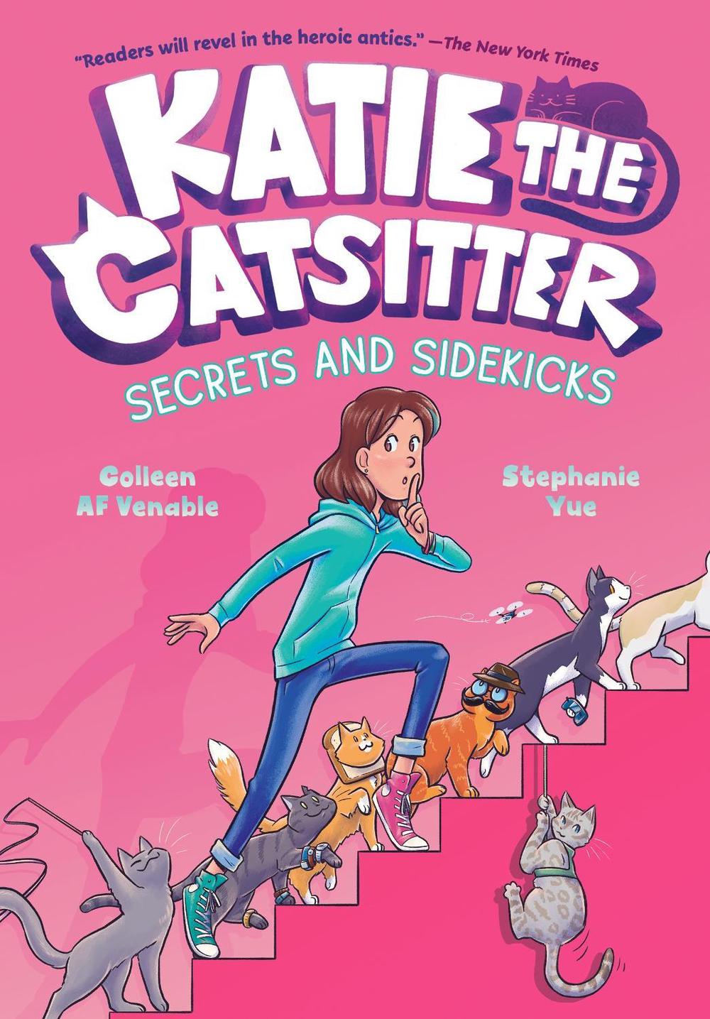 Katie the Catsitter 3: Secrets and Sidekicks by Stephanie Yue - ISBN: 9780593379691
