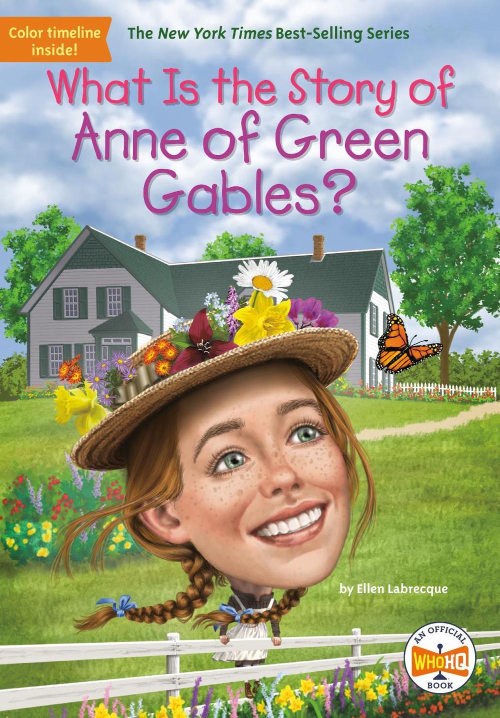 What Is the Story of Anne of Green Gables? by Ellen Labrecque - ISBN: 9780593382523