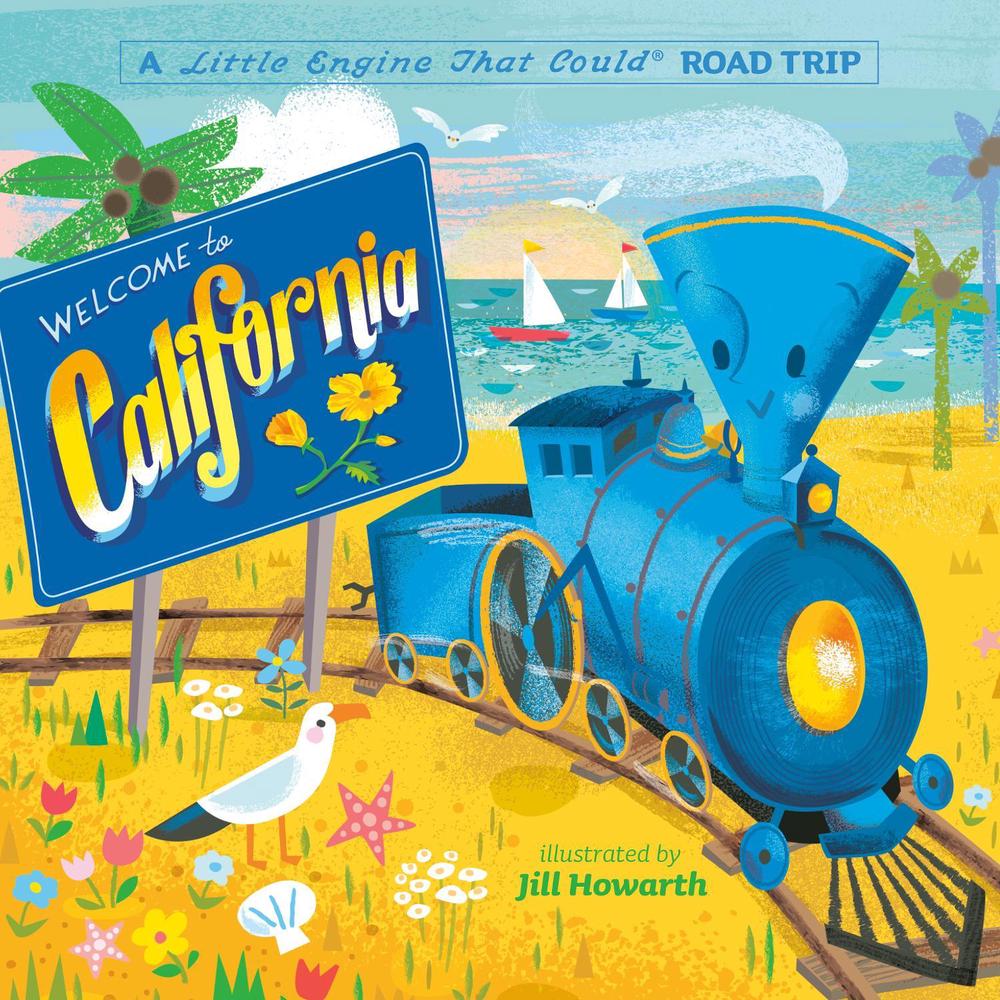 Welcome to California: A Little Engine That Could Road Trip by Watty Piper - ISBN: 9780593382677