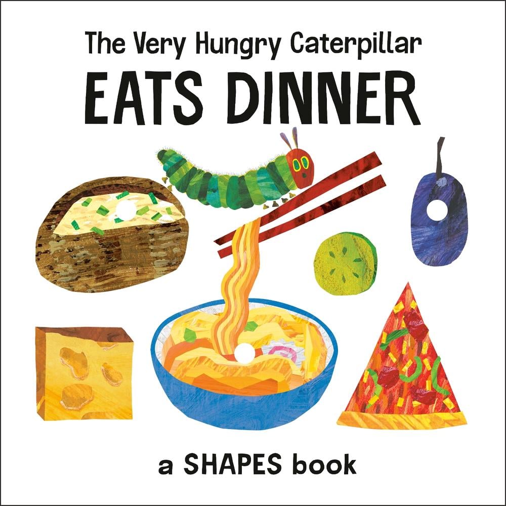The Very Hungry Caterpillar Eats Dinner: A Shapes Book by Eric Carle ...