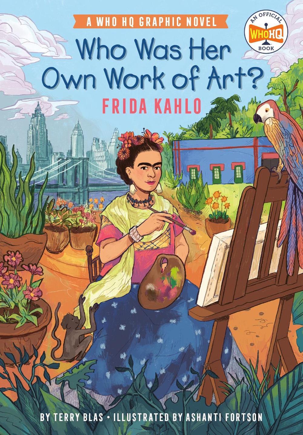 Who Was Her Own Work of Art?: Frida Kahlo by Terry Blas - ISBN: 9780593384657