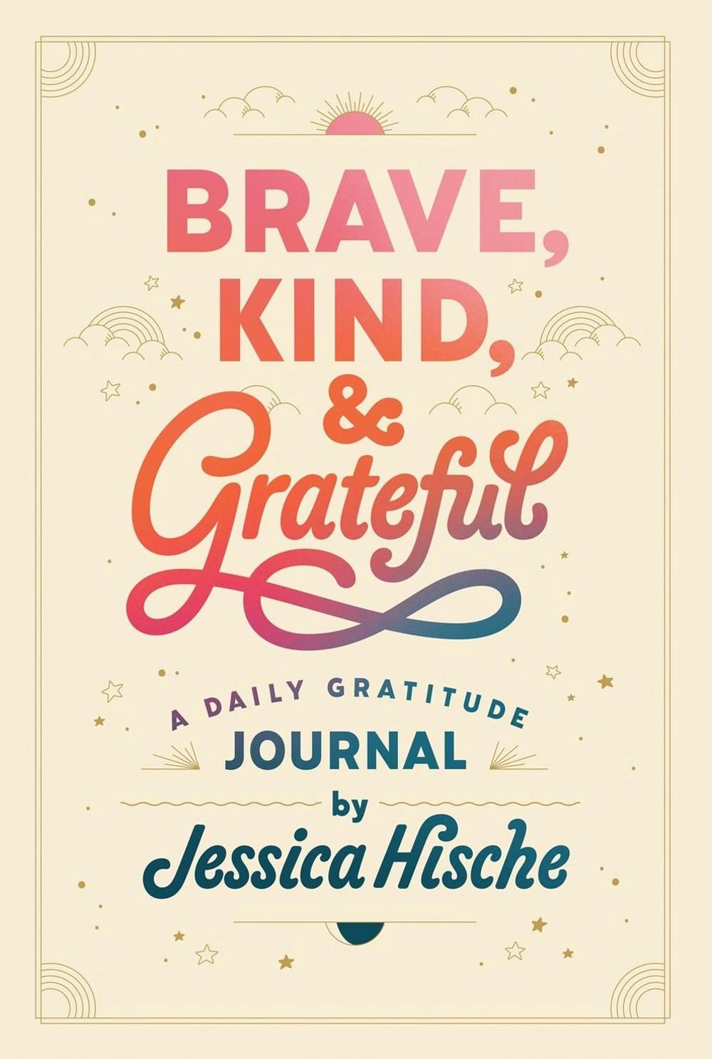 Brave, Kind, and Grateful by Jessica Hische - ISBN: 9780593384893