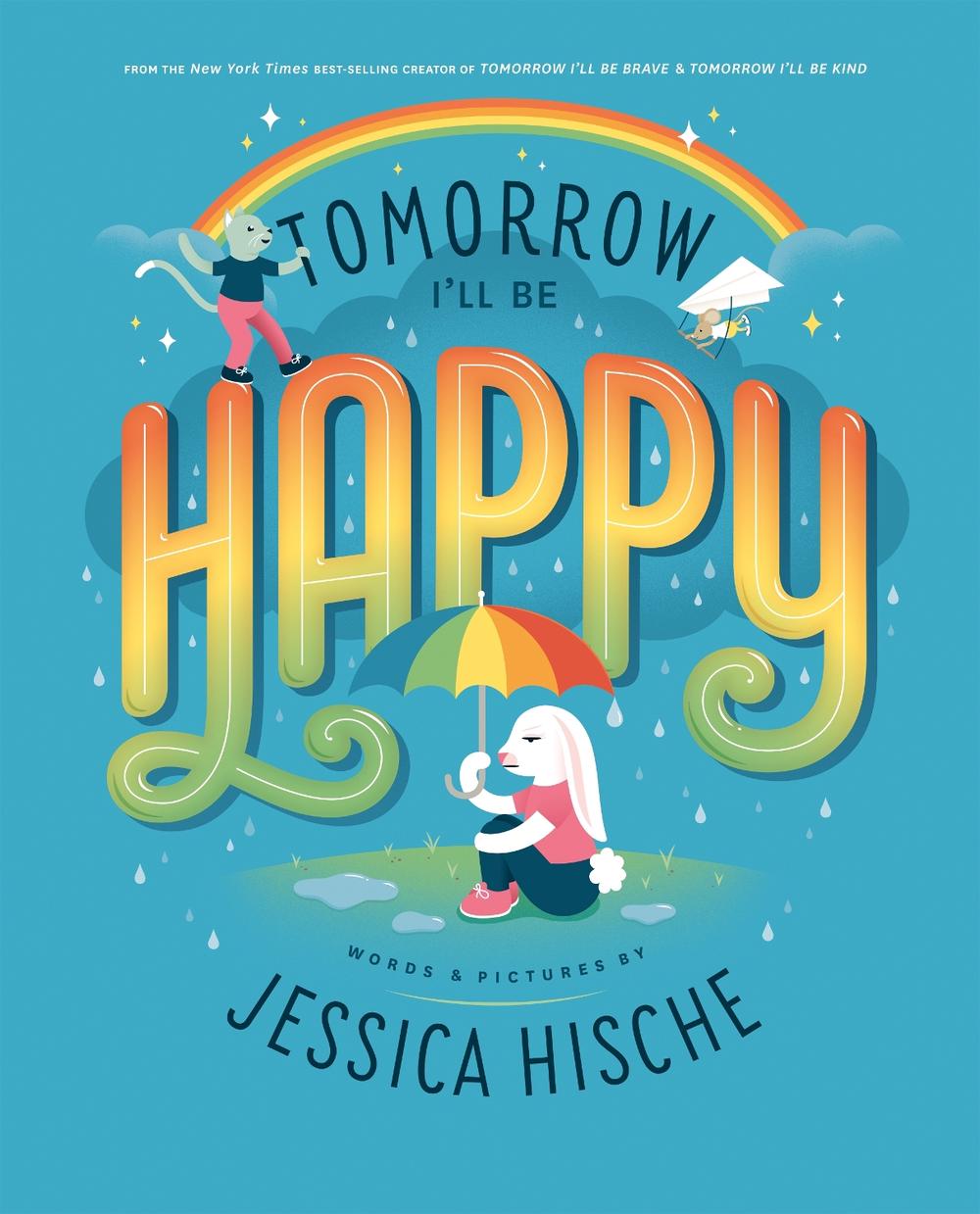 Tomorrow I'll Be Happy by Jessica Hische - ISBN: 9780593385043