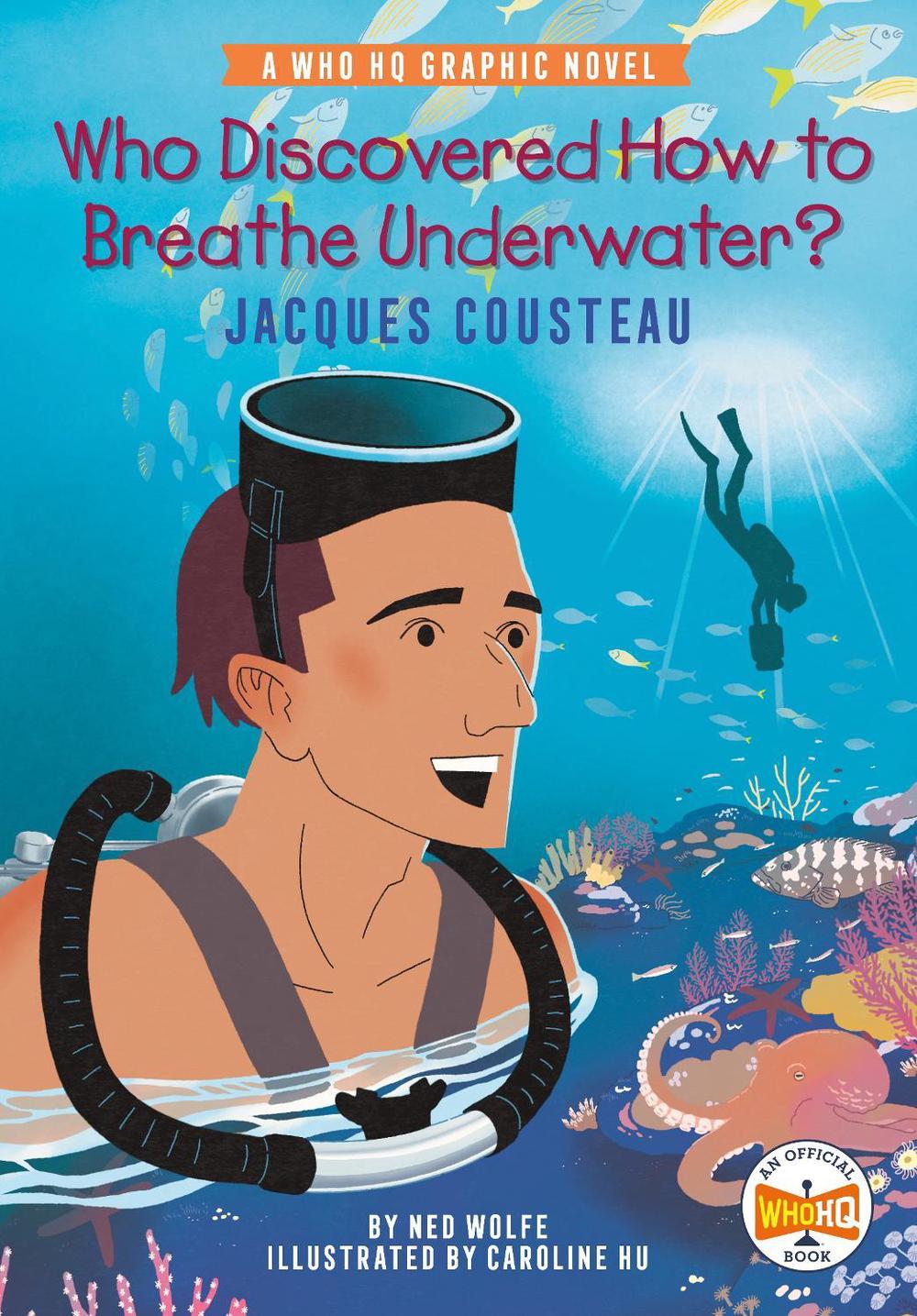 Who Discovered How to Breathe Underwater?: Jacques Cousteau by Ned Wolfe - ISBN: 9780593385654