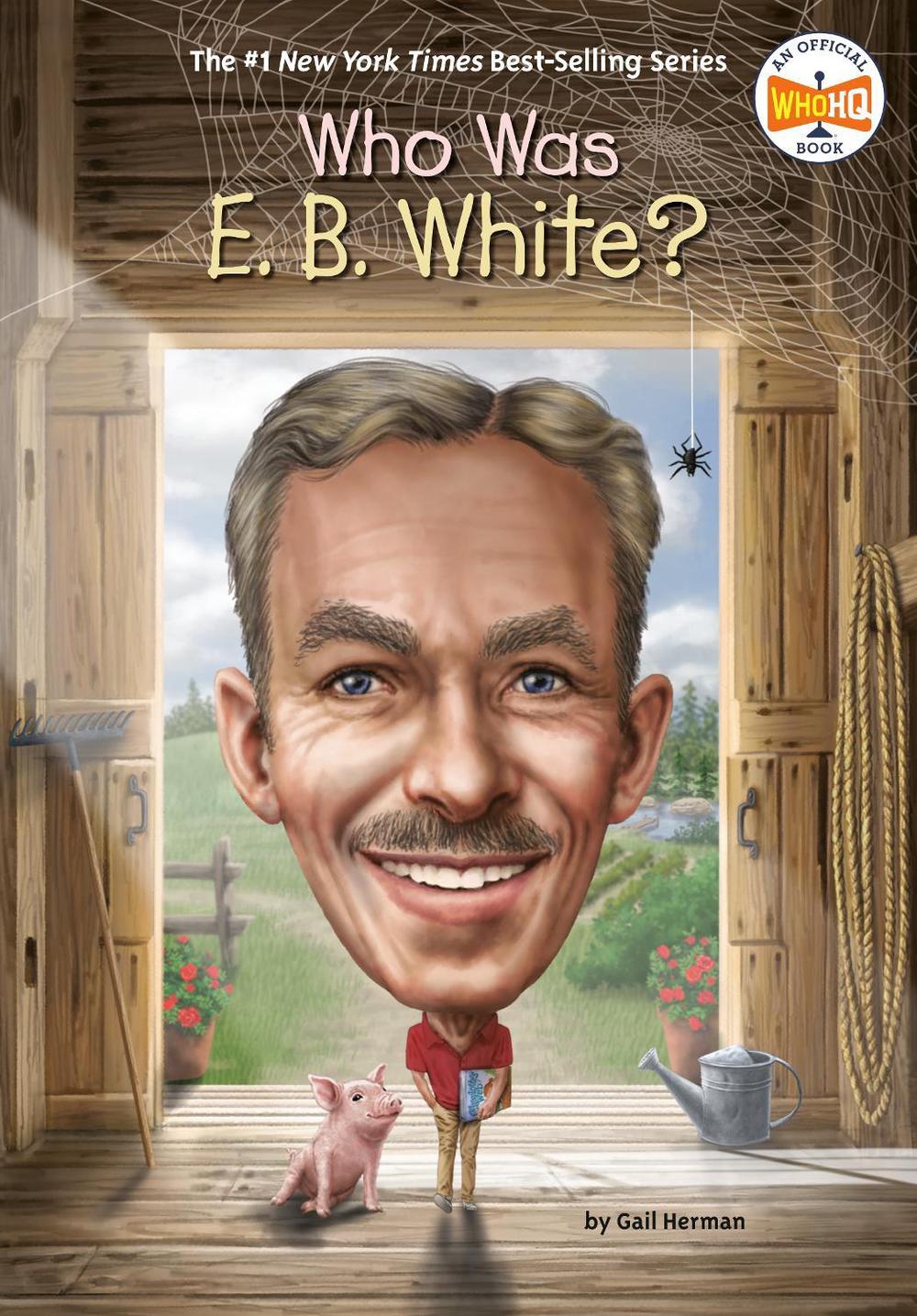Who Was E. B. White? by Gail Herman - ISBN: 9780593386729