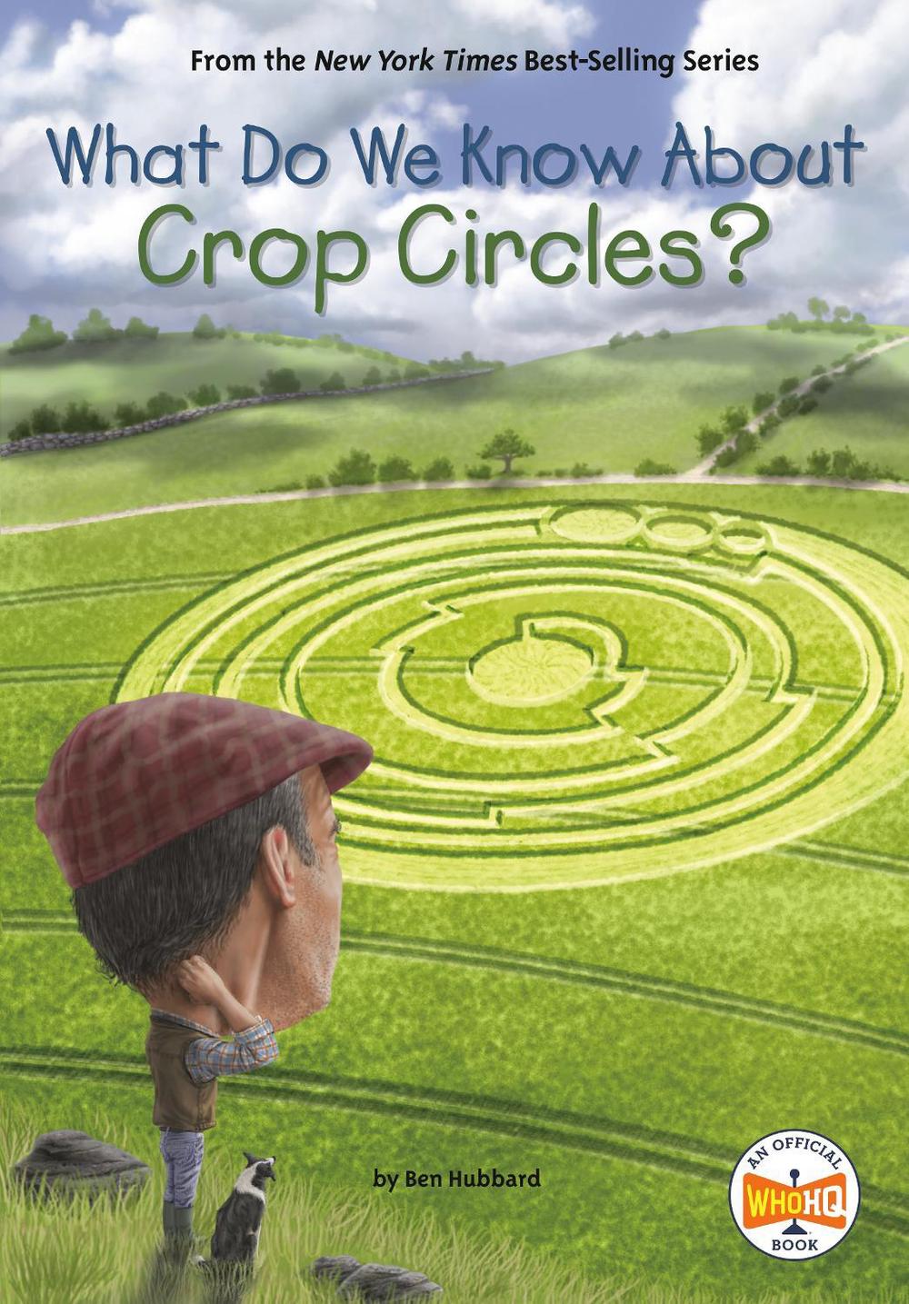 What Do We Know About Crop Circles? by Ben Hubbard - ISBN: 9780593386750