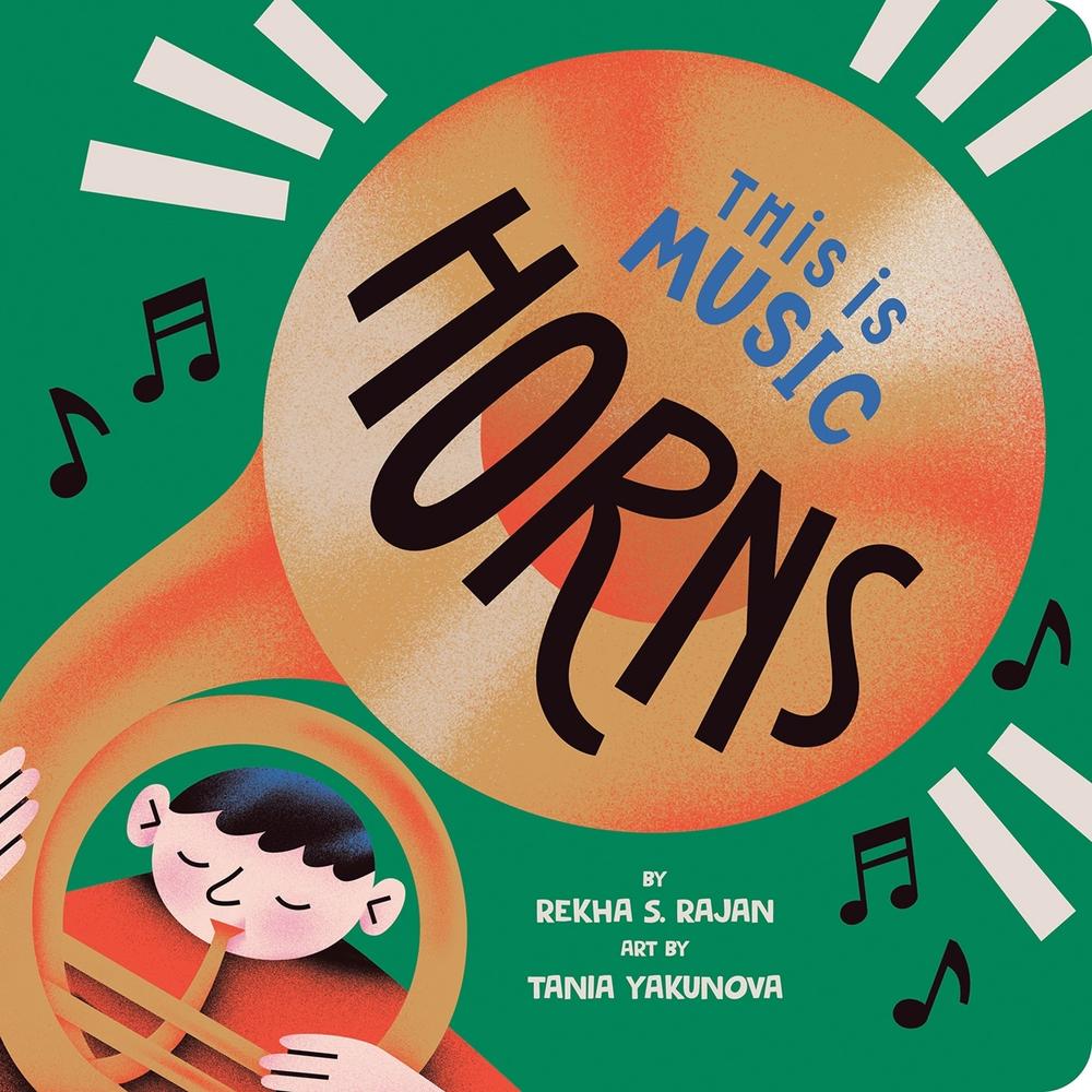 This Is Music: Horns by Rekha S. Rajan - ISBN: 9780593387023