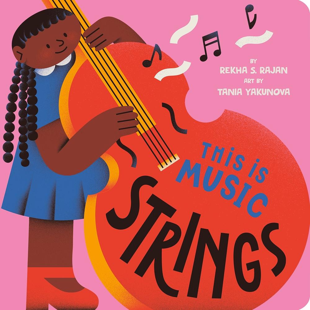 This Is Music: Strings by Rekha S. Rajan - ISBN: 9780593387047