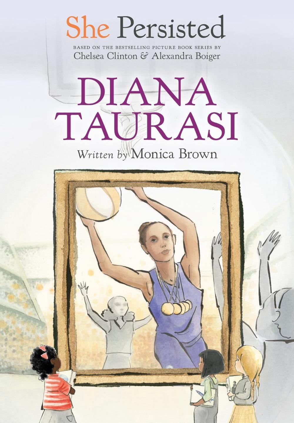 She Persisted: Diana Taurasi by Monica Brown - ISBN: 9780593402948
