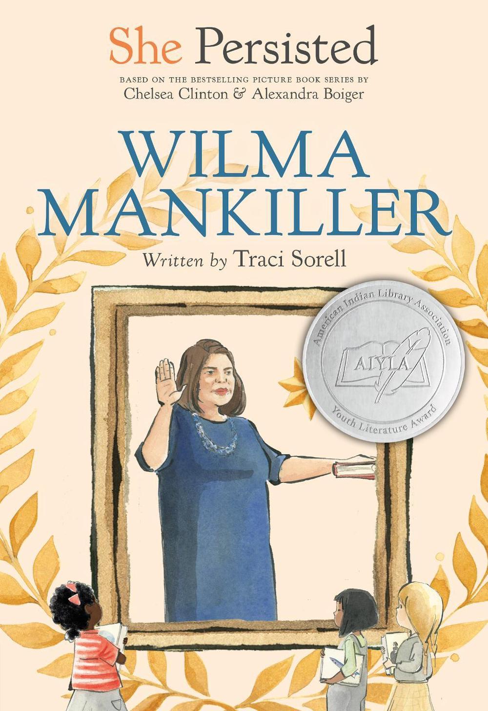 She Persisted: Wilma Mankiller by Traci Sorell - ISBN: 9780593403037