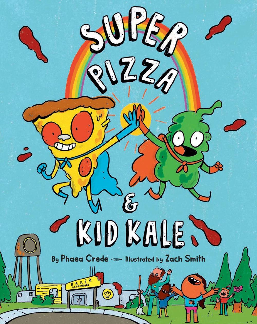 Super Pizza & Kid Kale by Phaea Crede - ISBN: 9780593403709