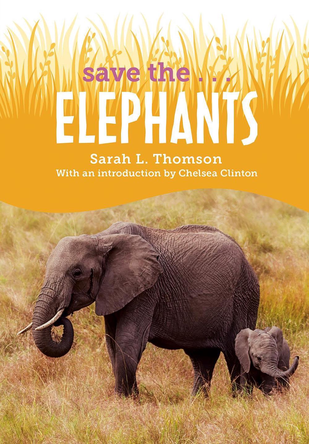 Save the...Elephants by Sarah L. Thomson - ISBN: 9780593404249