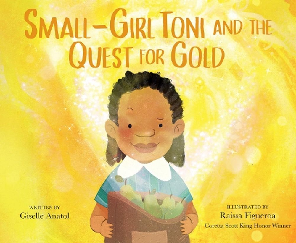 Small-Girl Toni and the Quest for Gold by Giselle Anatol - ISBN: 9780593404867