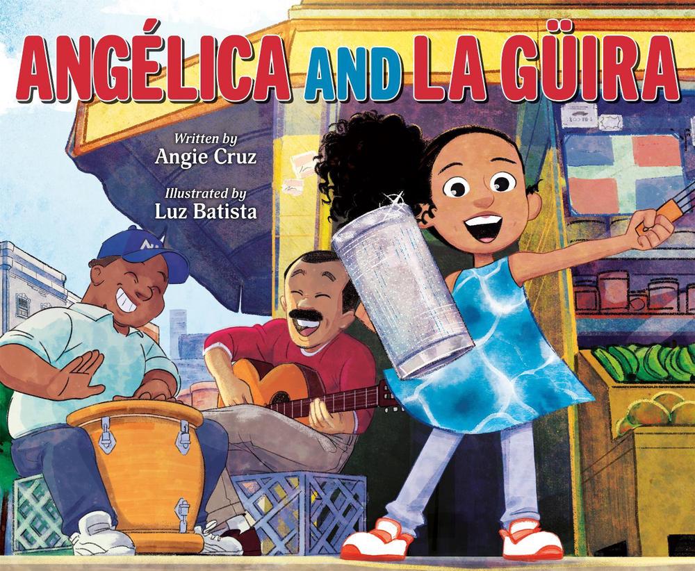 Angélica and la Güira by Angie Cruz - ISBN: 9780593406014