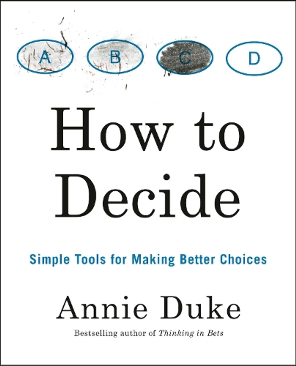How to Decide by Annie Duke - ISBN: 9780593418482