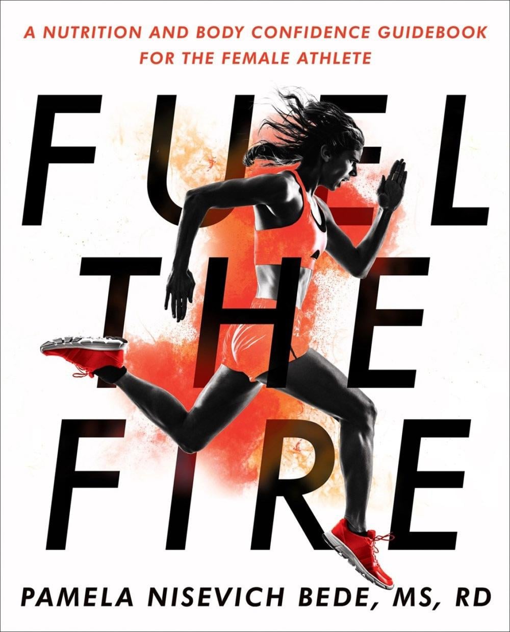Fuel the Fire by Pamela Nisevich Bede - ISBN: 9780593418642