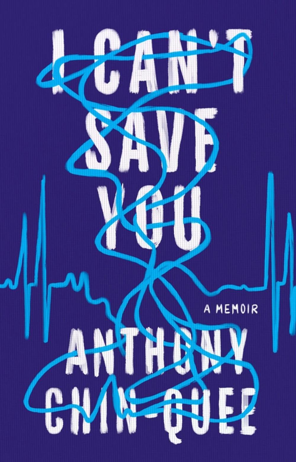 I Can't Save You by Anthony Chin-Quee - ISBN: 9780593418888