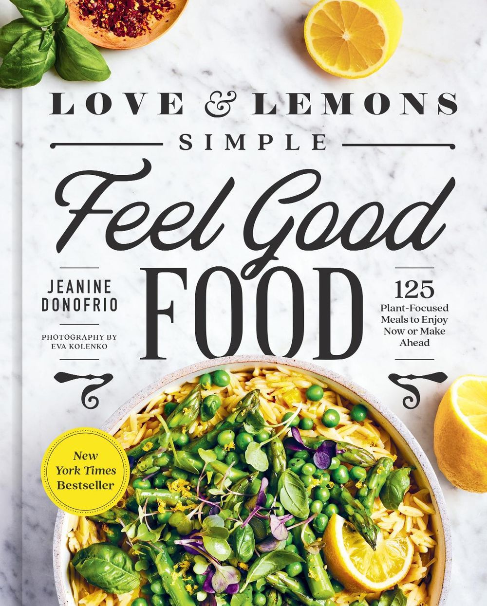 Love and Lemons Simple Feel Good Food by Jeanine Donofrio - ISBN: 9780593419106
